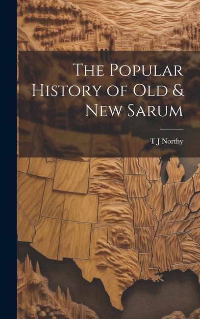 The Popular History of Old & New Sarum