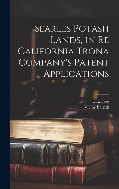 Searles Potash Lands, in re California Trona Companys Patent Applications