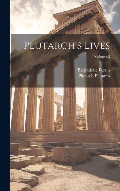 Plutarchs Lives; Volume 8
