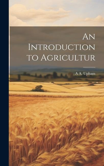 An Introduction to Agricultur