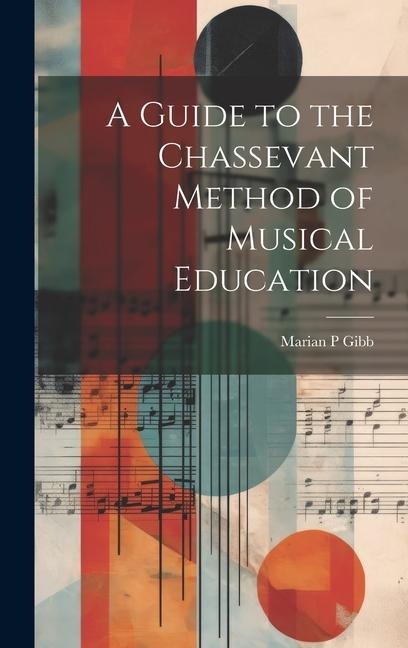 A Guide to the Chassevant Method of Musical Education