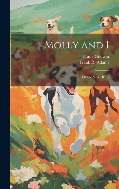 Molly and I: Or the Silver Ring