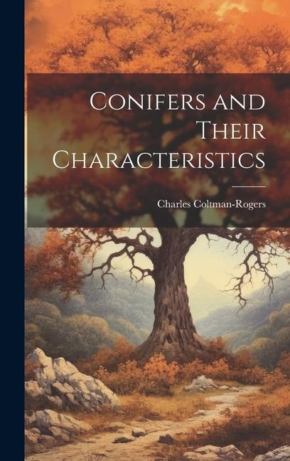 Conifers and Their Characteristics