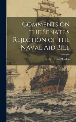 Comments on the Senates Rejection of the Naval Aid Bill