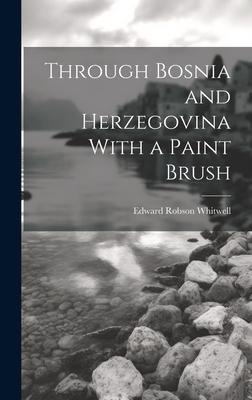 Through Bosnia and Herzegovina With a Paint Brush