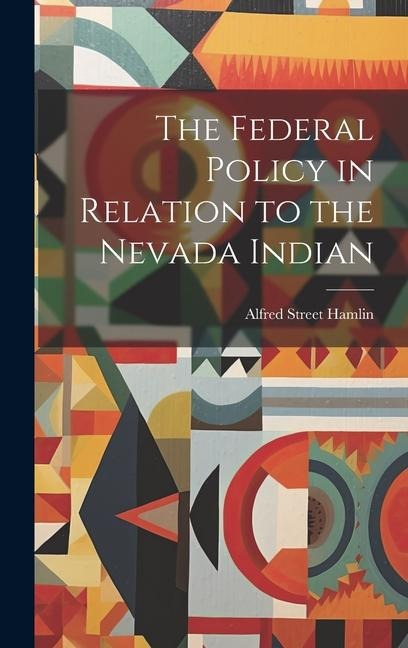 The Federal Policy in Relation to the Nevada Indian