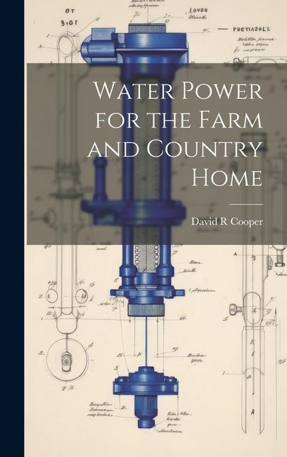 Water Power for the Farm and Country Home