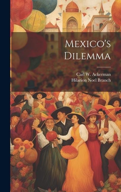 Mexicos Dilemma