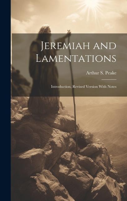 Jeremiah and Lamentations: Introduction, Revised Version With Notes
