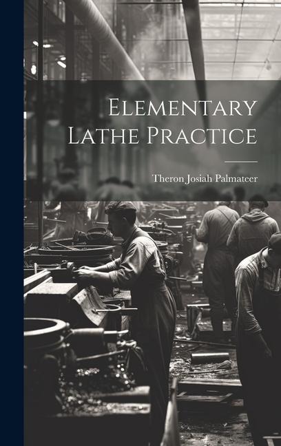 Elementary Lathe Practice
