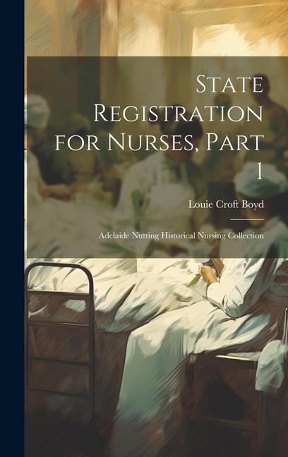 State Registration for Nurses, Part 1: Adelaide Nutting Historical Nursing Collection