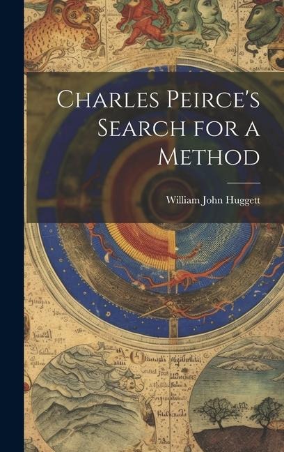 Charles Peirces Search for a Method