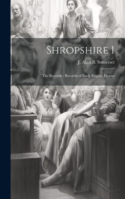 Shropshire 1: The Records - Records of Early English Drama