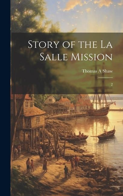 Story of the La Salle Mission: 2
