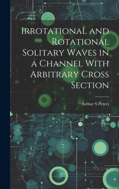 Irrotational and Rotational Solitary Waves in a Channel With Arbitrary Cross Section