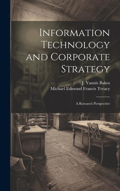 Information Technology and Corporate Strategy: A Research Perspective