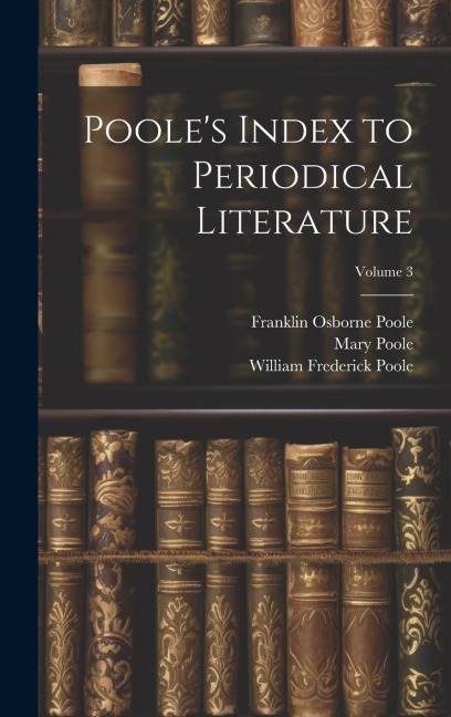 Pooles Index to Periodical Literature; Volume 3