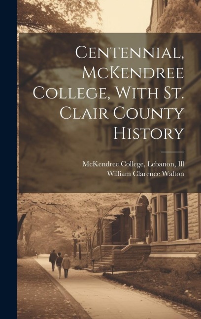 Centennial, McKendree College, With St. Clair County History