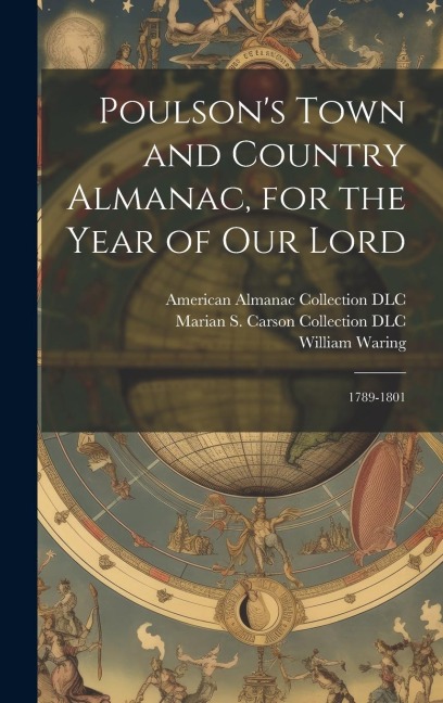 Poulsons Town and Country Almanac, for the Year of our Lord: 1789-1801