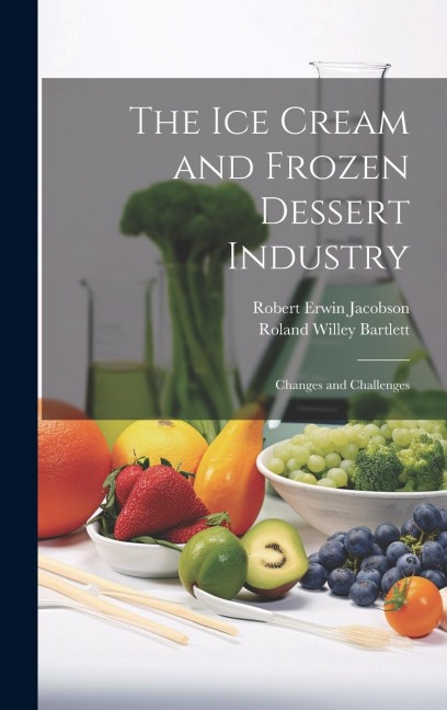 The ice Cream and Frozen Dessert Industry: Changes and Challenges