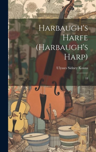 Harbaughs Harfe (Harbaughs Harp): 18