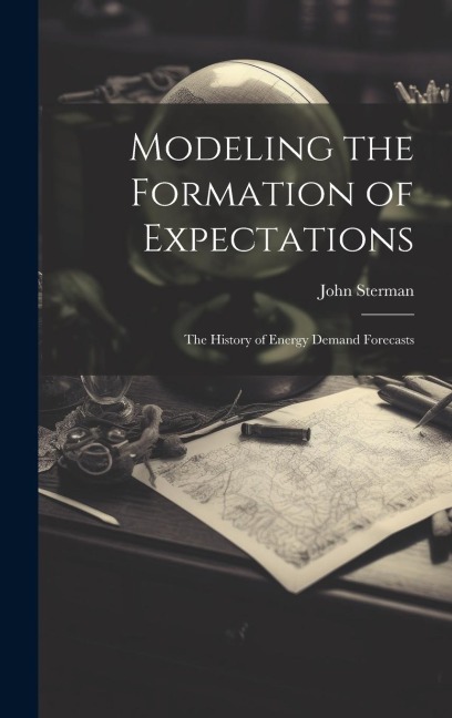 Modeling the Formation of Expectations: The History of Energy Demand Forecasts