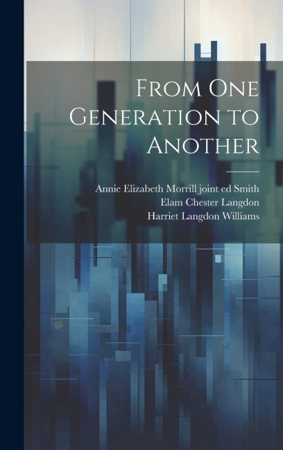 From one Generation to Another