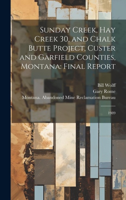 Sunday Creek, Hay Creek 30, and Chalk Butte Project, Custer and Garfield Counties, Montana: Final Report: 1989