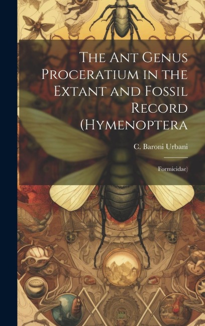 The ant Genus Proceratium in the Extant and Fossil Record (Hymenoptera: Formicidae)