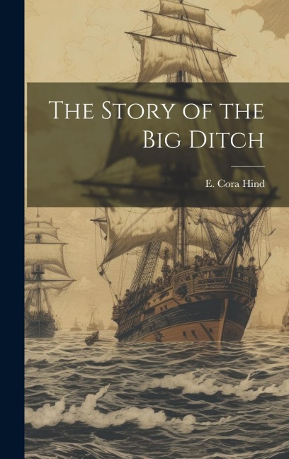 The Story of the big Ditch