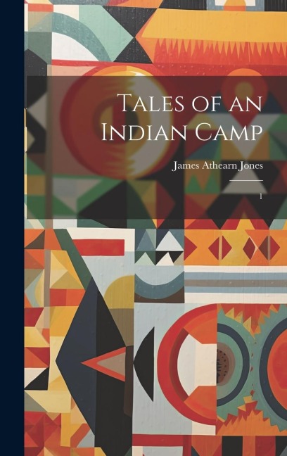 Tales of an Indian Camp: 1