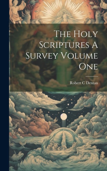 The Holy Scriptures A Survey Volume One