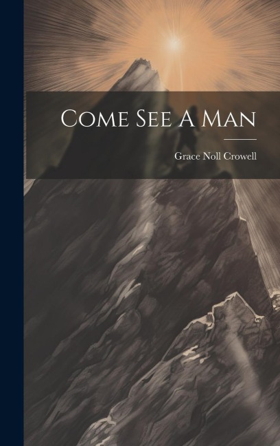 Come See A Man