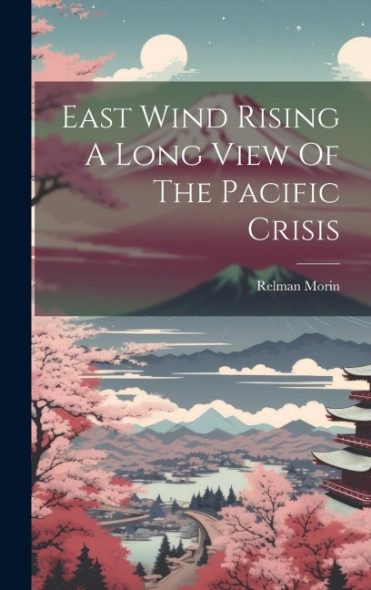 East Wind Rising A Long View Of The Pacific Crisis