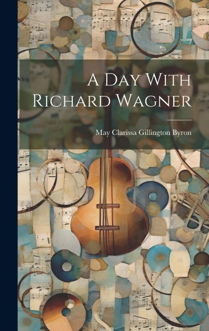 A day With Richard Wagner