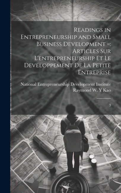 Readings in Entrepreneurship and Small Business Development =: Articles sur L'entrepreneurship et le Developpement de la Petite Entreprise: 3
