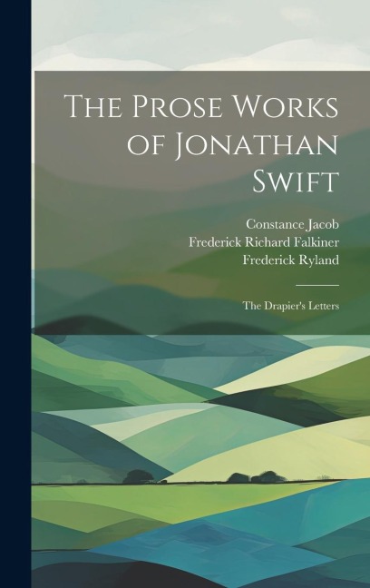The Prose Works of Jonathan Swift: The Drapiers Letters