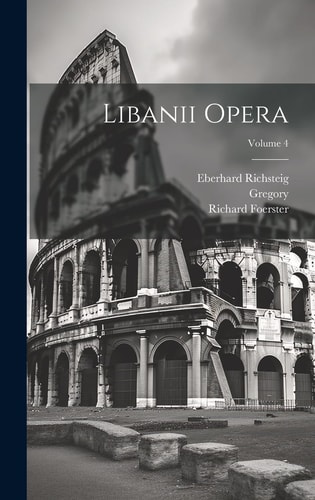 Libanii Opera; Volume 4