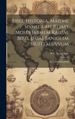 Bibel-Historia, Mailme Sivnedume Rejast Moses Jabmem Ragjai, Bibel Jecas Saniguim Muittaluvvum Ja 22 David Psalmak