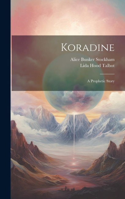 Koradine: A Prophetic Story