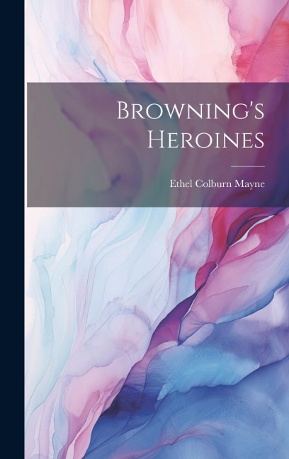 Brownings Heroines