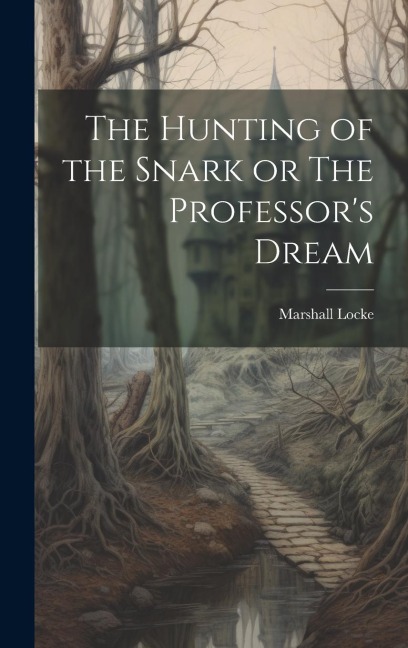 The Hunting of the Snark or The Professor's Dream