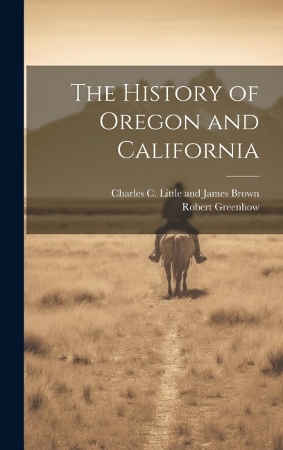 The History of Oregon and California