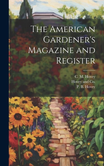 The American Gardeners Magazine and Register