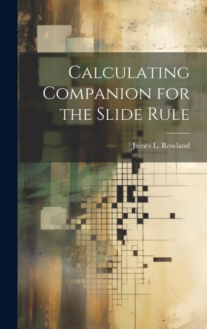 Calculating Companion for the Slide Rule