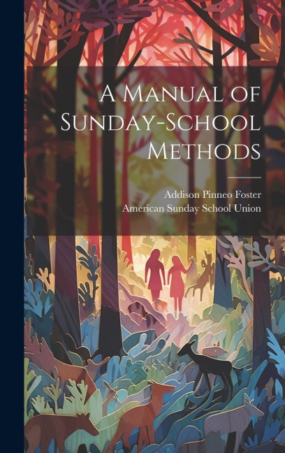 A Manual of Sunday-School Methods