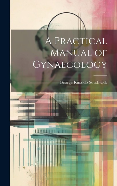 A Practical Manual of Gynaecology