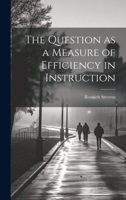 The Question as a Measure of Efficiency in Instruction