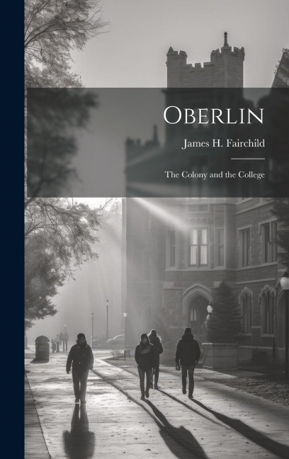 Oberlin: The Colony and the College