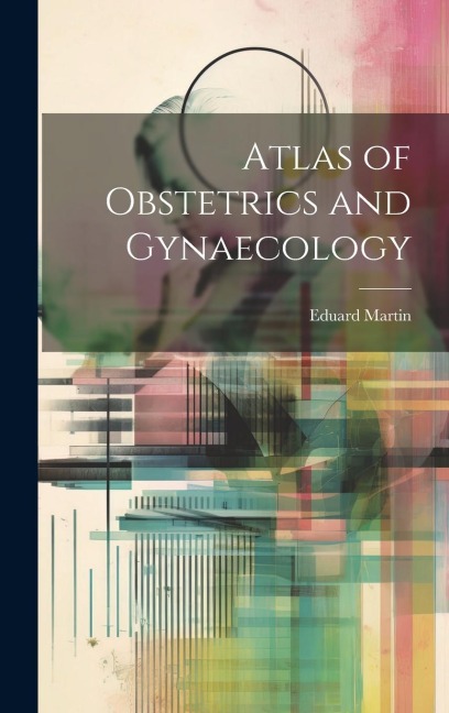 Atlas of Obstetrics and Gynaecology